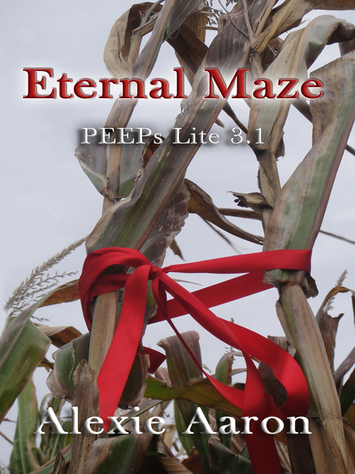Title details for Eternal Maze PEEPs Lite 3.1 by Alexie Aaron - Available